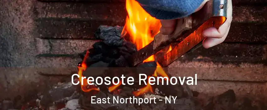  Creosote Removal East Northport - NY