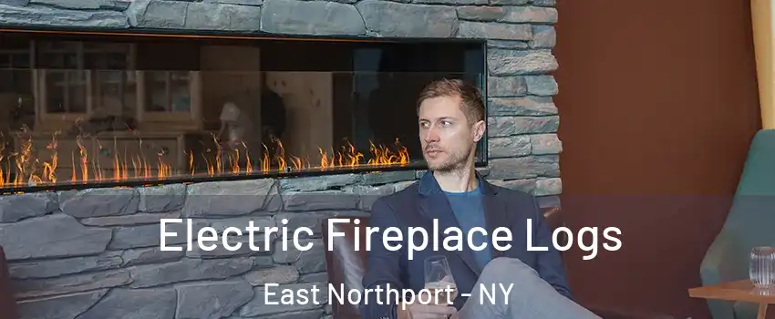  Electric Fireplace Logs East Northport - NY