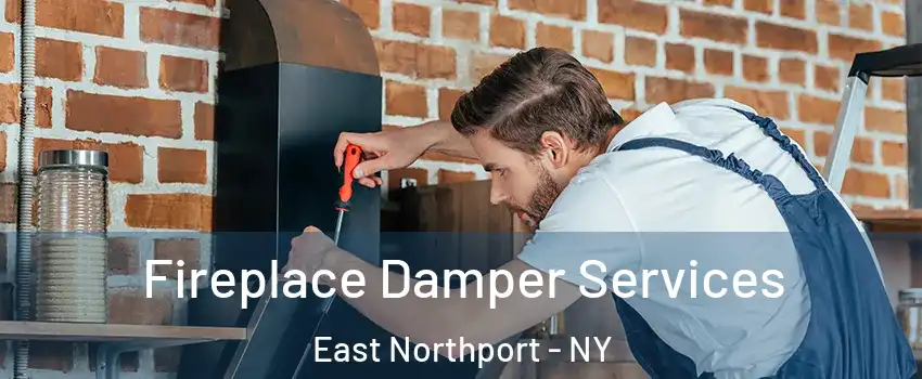  Fireplace Damper Services East Northport - NY