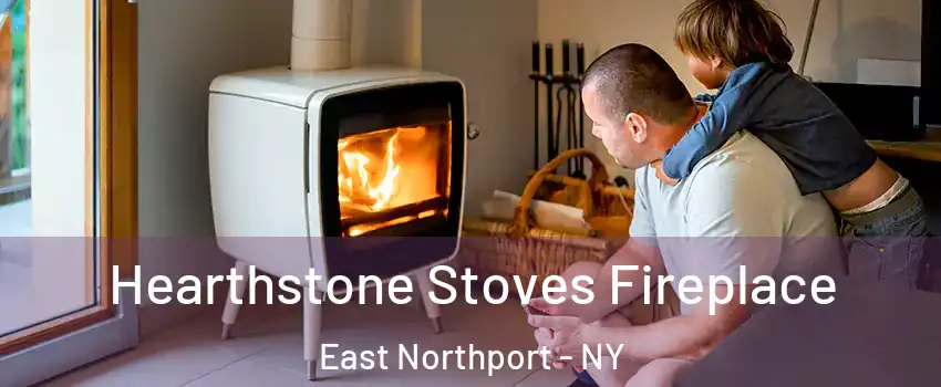  Hearthstone Stoves Fireplace East Northport - NY