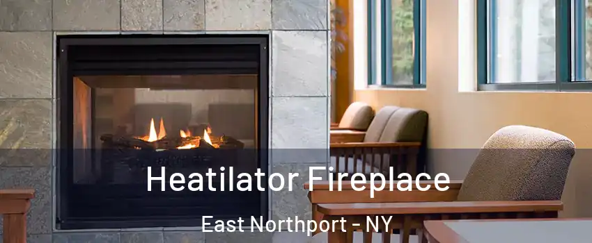  Heatilator Fireplace East Northport - NY