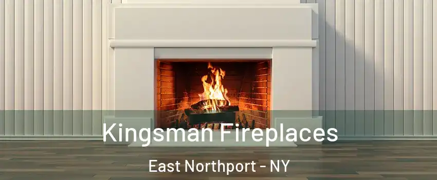  Kingsman Fireplaces East Northport - NY