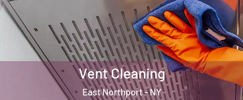  Vent Cleaning East Northport - NY