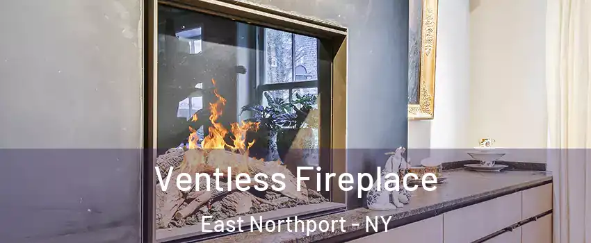  Ventless Fireplace East Northport - NY