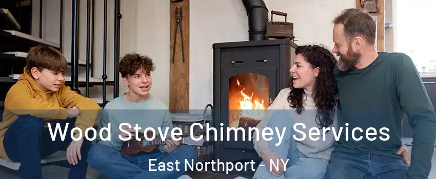  Wood Stove Chimney Services East Northport - NY